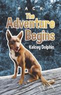 The Adventure Begins di Kelcey Dolphin edito da Tellwell Talent
