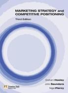 Marketing Strategy And Competitive Positioning di Graham J. Hooley, John A. Saunders edito da Pearson Education Limited