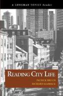 Reading City Life (a Longman Topics Reader) di Patrick Bruch, Richard Marback edito da Longman Publishing Group