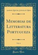 Memorias de Litteratura Portugueza, Vol. 4 (Classic Reprint) di Academia Real Das Sciencias De Lisboa edito da Forgotten Books
