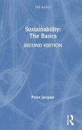 Sustainability: The Basics di Peter Jacques edito da Taylor & Francis Ltd