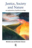 Justice, Society and Nature di Brendan Gleeson, Assoc Prof Nicholas Low edito da Taylor & Francis Ltd