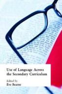 Use Of Language Across The Secondary Curriculum edito da Taylor & Francis Ltd