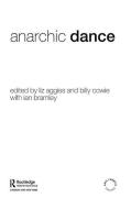 Anarchic Dance edito da Taylor & Francis Ltd