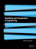 Modelling and Computation in Engineering di Jinrong Zhu edito da CRC Press