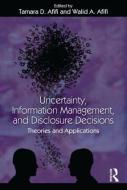 Uncertainty, Information Management, and Disclosure Decisions edito da Taylor & Francis Ltd