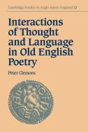 Interactions of Thought and Language in Old English Poetry di Peter Clemoes edito da Cambridge University Press