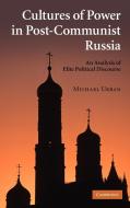 Cultures of Power in Post-Communist Russia di Michael E. Urban edito da Cambridge University Press