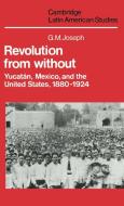 Revolution from Without di G. M. Joseph edito da Cambridge University Press