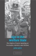 Age in the Welfare State di Julia (Janice and Julian Bers Assistant Professor in the Social Sciences Lynch edito da Cambridge University Press