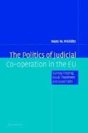 The Politics of Judicial Co-Operation in the Eu: Sunday Trading, Equal Treatment and Good Faith di Hans-W Micklitz edito da CAMBRIDGE