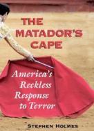 The Matador's Cape di Stephen Holmes edito da Cambridge University Press
