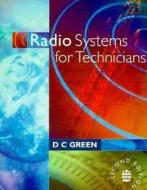 Radio Systems for Technicians di D. C. Green edito da Pearson Education