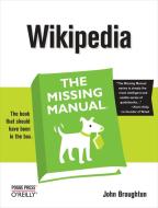 Wikipedia the Missing Manual di John Broughton edito da O'Reilly Media, Inc, USA