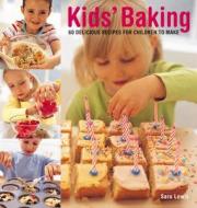 Kids' Baking: 60 Delicious Recipes for Children to Make di Sarah Lewis, Sara Lewis edito da Hamlyn (UK)