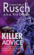 Killer Advice di Kristine Kathryn Rusch, Kris Delake edito da Wmg Publishing