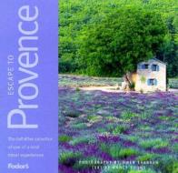 Escape To Provence di Nancy Coons, Fodor's edito da Random House Usa Inc