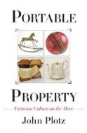 Portable Property di John Plotz edito da Princeton University Press