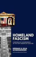 Homeland Fascism: Corporatist Government in the New American Century di Julia Schwendinger, Herman Schwendinger edito da LIGHTNING SOURCE INC