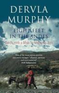 Eight Feet in the Andes di Dervla Murphy edito da John Murray Press