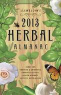Llewellyn\'s 2013 Herbal Almanac di Llewellyn edito da Llewellyn Publications,u.s.
