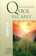 Quick Escapes (R) Atlanta di Dan Thalimer edito da Rowman & Littlefield