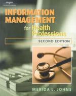 Information Management for Health Professions di Merida L. Johns edito da Delmar Thomson Learning