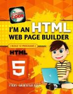 I'm an HTML Web Page Builder di Max Wainewright edito da CRABTREE PUB