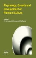 Physiology, Growth and Development of Plants in Culture edito da Kluwer Academic Publishers