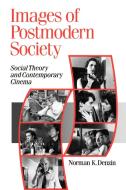 Images of Postmodern Society di Norman K. Denzin edito da Sage Publications