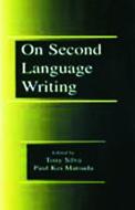 On Second Language Writing di Tony Silva edito da Routledge
