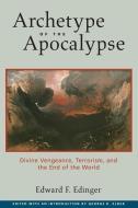 Archetype Of The Apocalypse di Edward F. Edinger edito da Open Court Publishing Co ,u.s.