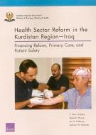 Health Sector Reform in the Kurdistan Regioniraq di C. Ross Anthony, Melinda Moore, Lee H. Hilborne, Andrew W. Mulcahy edito da RAND