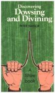 Dowsing and Divining di Peter Naylor edito da Bloomsbury Publishing PLC