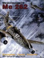 The Messerschmitt Me 262 di Willy Radinger, Walter Schick edito da Schiffer Publishing Ltd