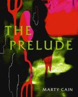 The Prelude di Marty Cain edito da ACTION BOOKS