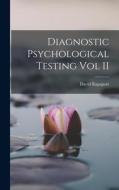Diagnostic Psychological Testing Vol II di David Rapaport edito da LEGARE STREET PR