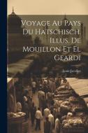 Voyage au pays du hatschisch. Illus. de Mouillon et El Geardi di Louis Jacolliot edito da LEGARE STREET PR