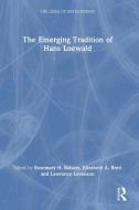 The Emerging Tradition Of Hans Loewald edito da Taylor & Francis Ltd
