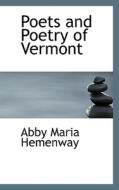 Poets And Poetry Of Vermont di Abby Maria Hemenway edito da Bibliolife