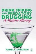 Drink Spiking and Predatory Drugging di Pamela Donovan edito da Palgrave Macmillan
