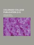 Colorado College Publication di Unknown Author, Colorado College edito da General Books Llc