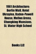 1961 Architecture: Berlin Wall, Hotel Uk di Books Llc edito da Books LLC, Wiki Series