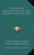 Letters and Recollections of John Murray Forbes V2 (1899) di John Murray Forbes edito da Kessinger Publishing
