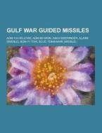 Gulf War Guided Missiles di Source Wikipedia edito da University-press.org