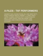 X-files - Txf Performers: Annabeth Gish, di Source Wikia edito da Books LLC, Wiki Series