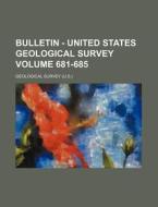 Bulletin - United States Geological Survey Volume 681-685 di Geological Survey edito da Rarebooksclub.com