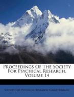Proceedings Of The Society For Psychical Research, Volume 14 edito da Nabu Press