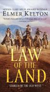 Law of the Land: Stories of the Old West di Elmer Kelton edito da FORGE