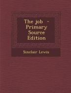 The Job di Sinclair Lewis edito da Nabu Press